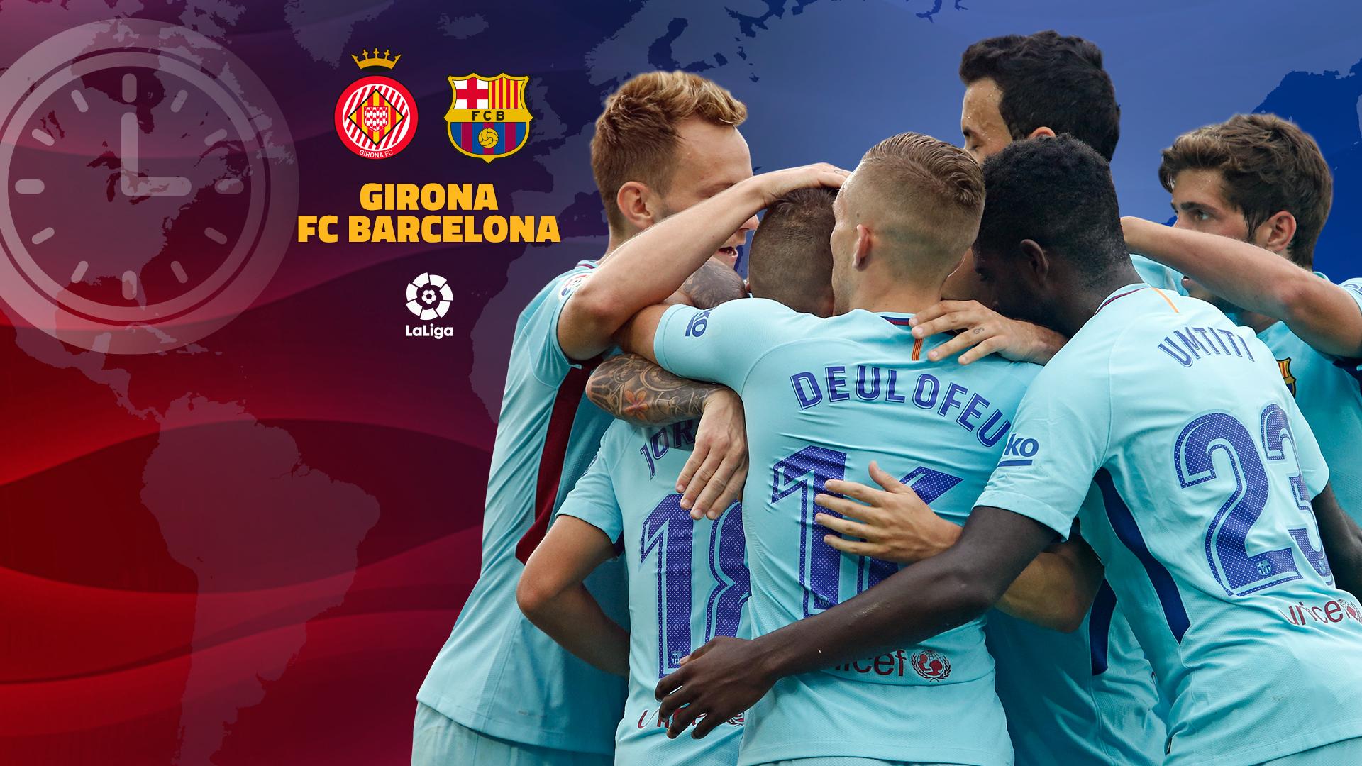 When and where to watch FC Barcelona v Girona