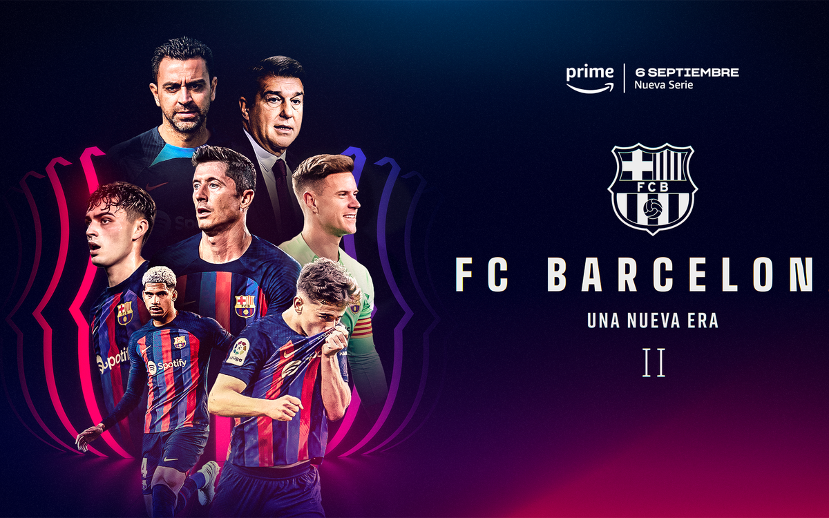 El Barça y Prime Video lanzan el tráiler de la segunda temporada de la docuserie 'FC Barcelona, una nueva era'