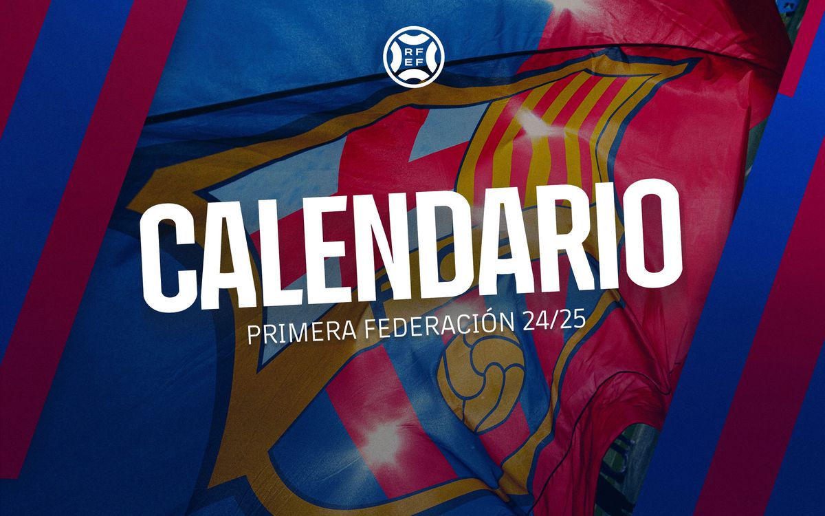 Definido el calendario de la Liga 24/25 del Barça Atlètic