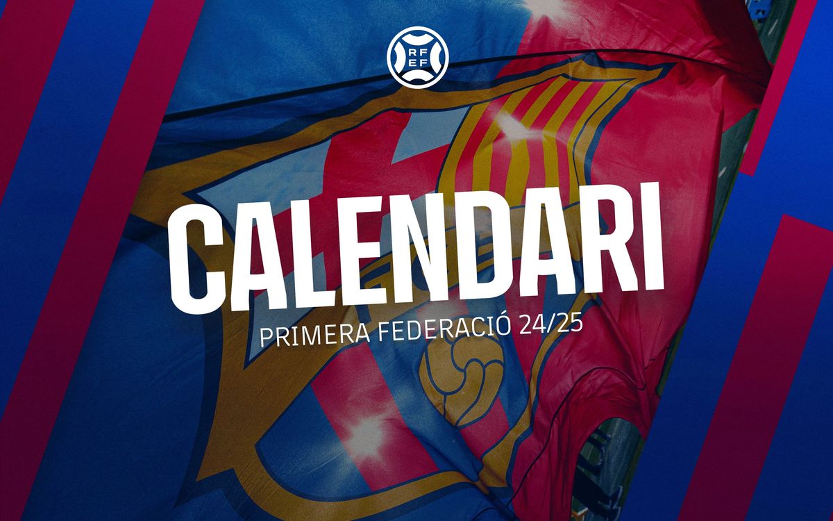 Definit el calendari de la Lliga 24/25 del Barça Atlètic