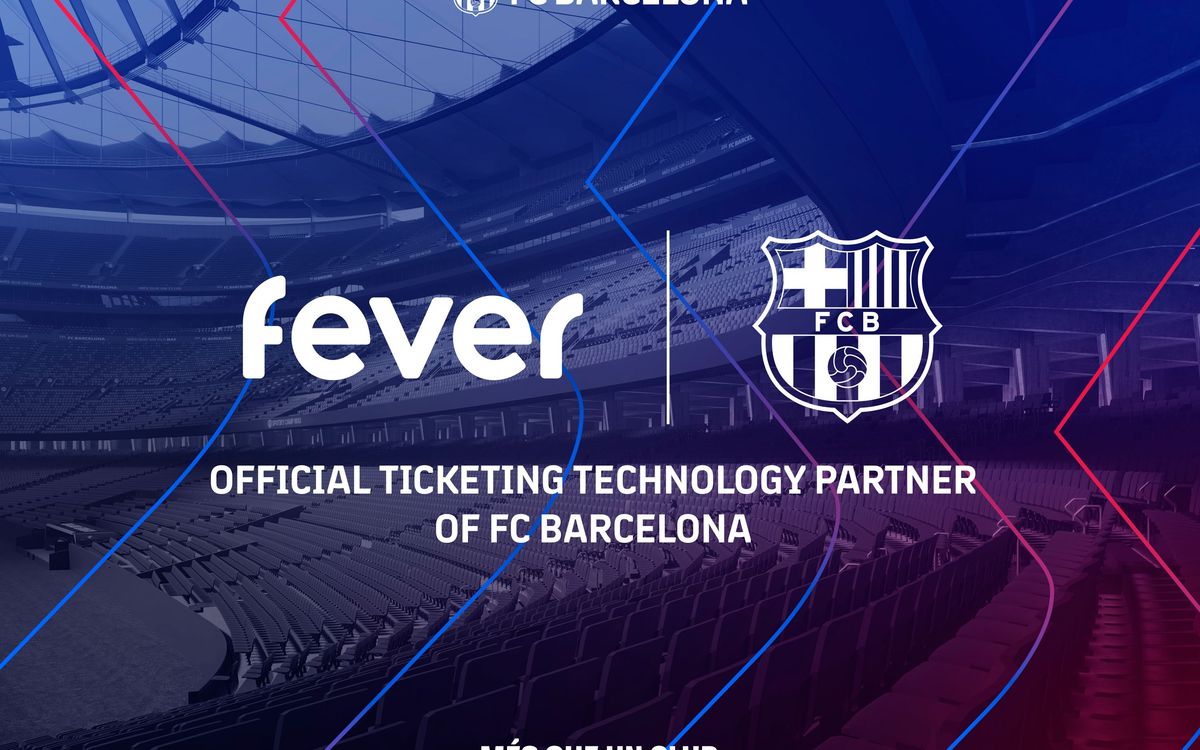 El FC Barcelona se alía con Fever como proveedor exclusivo de ticketing en las instalaciones del Club