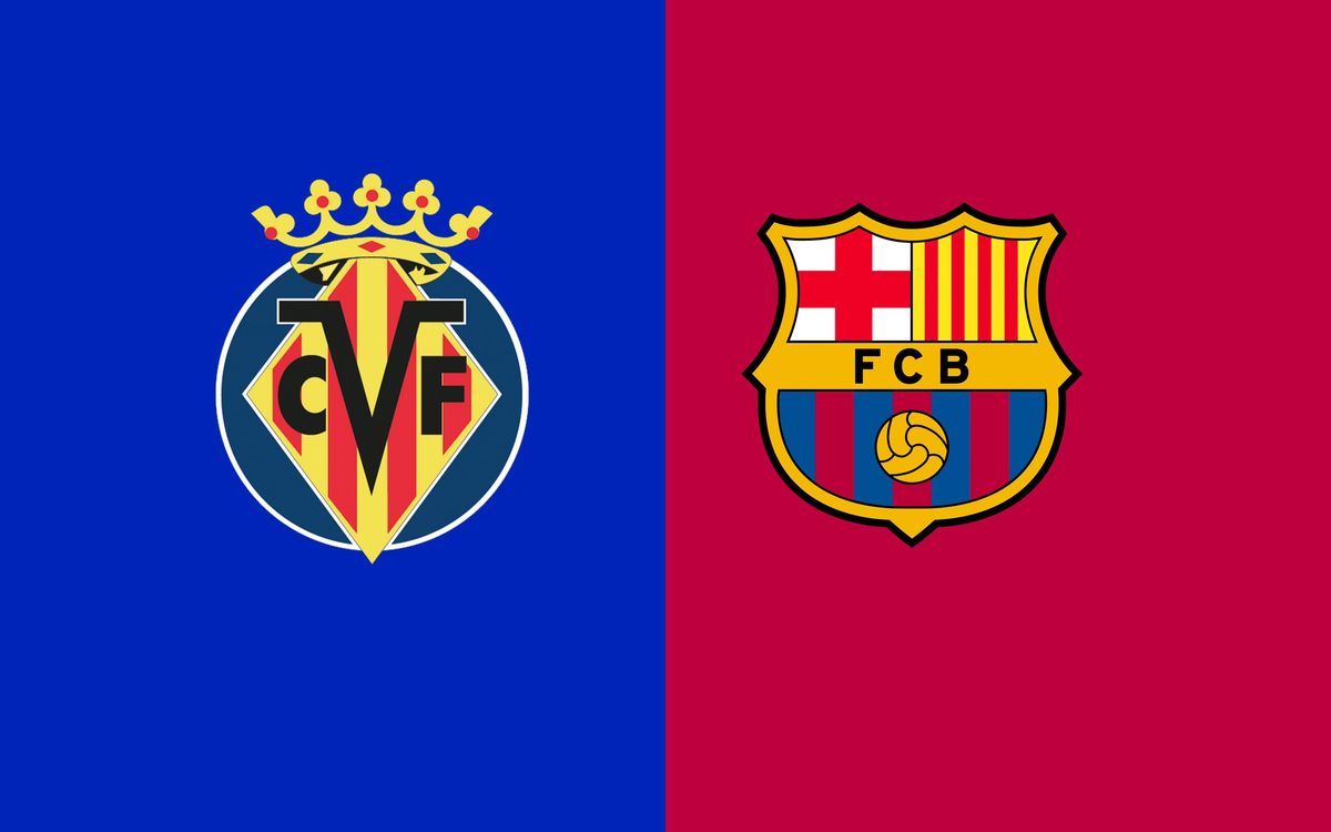 When and where to watch Villarreal v FC Barcelona