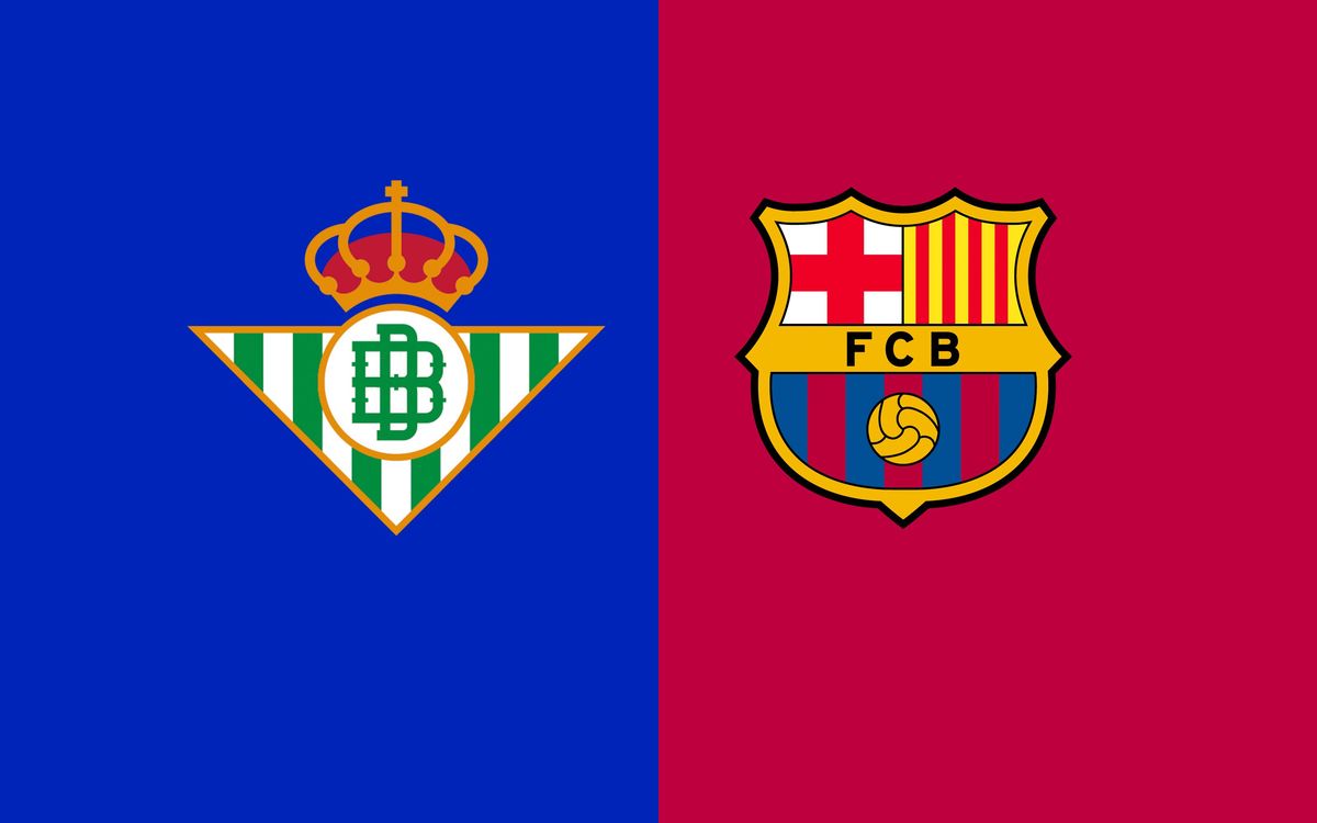 When and where to watch Real Betis v FC Barcelona